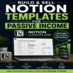 How to Build & Sell Notion Templates for Passive Income